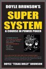 Doyle Brunson's Super System: A Course in Power Poker